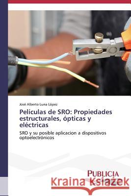 Películas de SRO: Propiedades estructurales, ópticas y eléctricas Luna López José Alberto 9783639552034