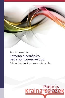 Entorno electrónico pedagógico-recreativo Cardenas, Flor de Maria 9783639552256