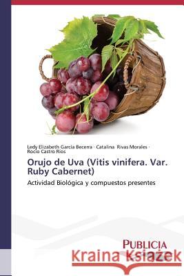 Orujo de Uva (Vitis vinifera. Var. Ruby Cabernet) García Becerra Ledy Elizabeth 9783639552461