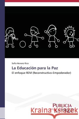 La Educación para la Paz Herrero Rico Sofía 9783639552577 Publicia