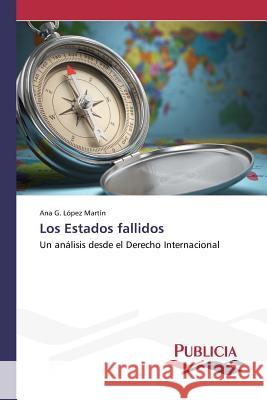 Los Estados fallidos López Martín, Ana G. 9783639552782 Publicia