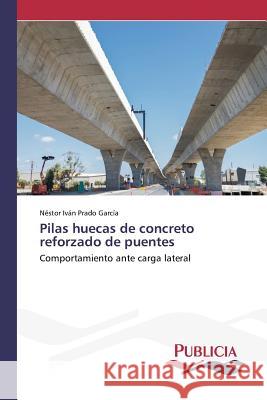 Pilas huecas de concreto reforzado de puentes Prado García, Néstor Iván 9783639552867