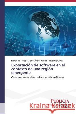 Exportación de software en el contexto de una región emergente Torres Fernando 9783639553215 Publicia