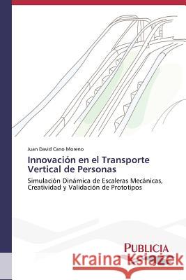 Innovación en el Transporte Vertical de Personas Cano Moreno Juan David 9783639553239