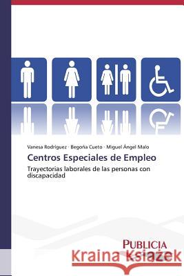 Centros Especiales de Empleo Rodriguez Vanesa                         Cueto Begona                             Malo Miguel Angel 9783639553253 Publicia