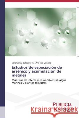 Estudios de especiación de arsénico y acumulación de metales García-Salgado Sara 9783639553291