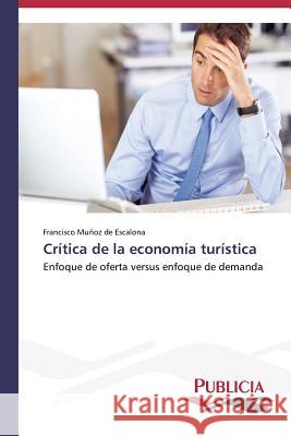 Crítica de la economía turística Muñoz de Escalona Francisco 9783639553529