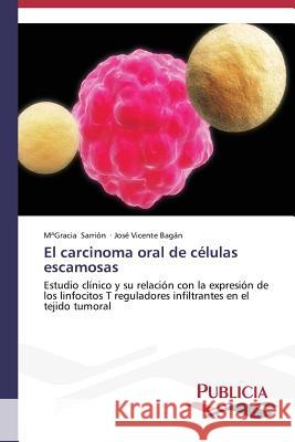 El carcinoma oral de células escamosas Sarrión María Gracia 9783639553543