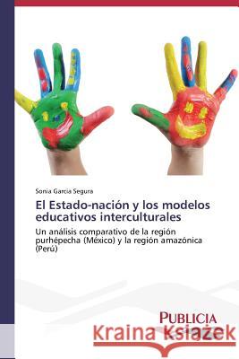 El Estado-nación y los modelos educativos interculturales Garcia Segura Sonia 9783639553574