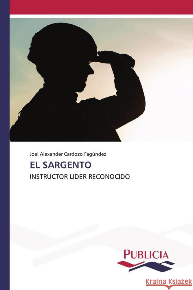 EL SARGENTO Cardozo Fagúndez, Joel Alexander 9783639553673