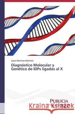 Diagnóstico Molecular y Genético de IDPs ligadas al X Martinez-Martinez Laura 9783639553710