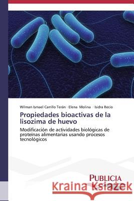 Propiedades bioactivas de la lisozima de huevo Carrillo Terán, Wilman Ismael 9783639554014 Publicia