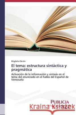 El tema: estructura sintáctica y pragmática Durán Migdalia 9783639554045 Publicia