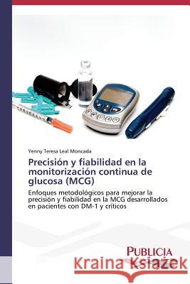 Precisión y fiabilidad en la monitorización continua de glucosa (MCG) Leal Moncada Yenny Teresa 9783639554304