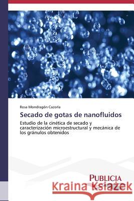 Secado de gotas de nanofluidos Mondragón Cazorla Rosa 9783639554595 Publicia