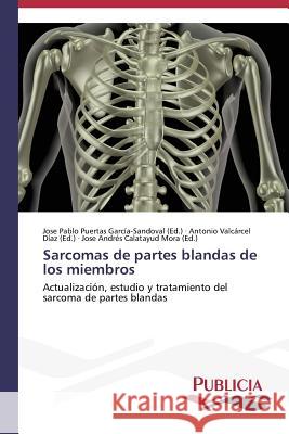 Sarcomas de partes blandas de los miembros Puertas García-Sandoval Jose Pablo 9783639554618