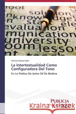 La Intertextualidad Como Configuradora Del Tono Cuevas León Leticia 9783639554885 Publicia