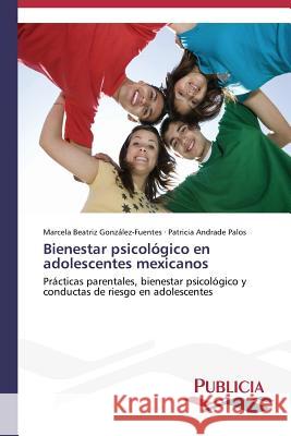 Bienestar psicológico en adolescentes mexicanos González-Fuentes Marcela Beatriz 9783639555929