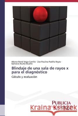 Blindaje de una sala de rayos x para el diagnóstico Vega-Carrillo Héctor René 9783639556292