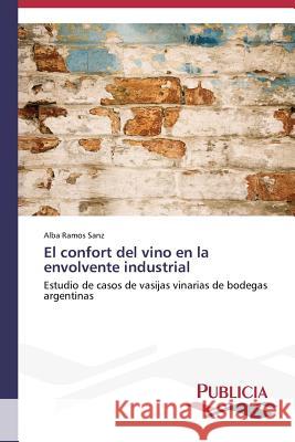 El confort del vino en la envolvente industrial Ramos Sanz Alba 9783639556353 Publicia