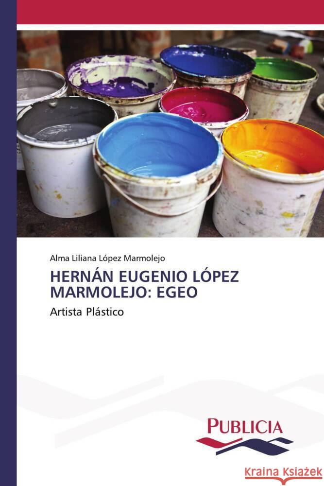 HERNÁN EUGENIO LÓPEZ MARMOLEJO: EGEO López Marmolejo, Alma Liliana 9783639556377