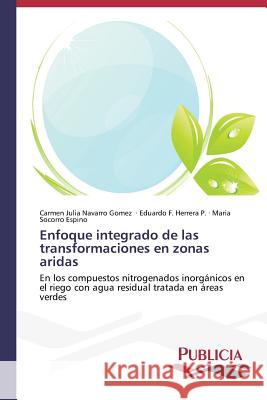Enfoque integrado de las transformaciones en zonas aridas Navarro Gomez Carmen Julia 9783639556636 Publicia