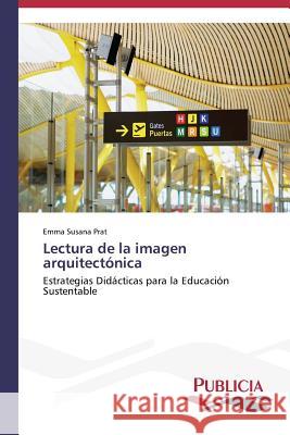 Lectura de la imagen arquitectónica Prat, Emma Susana 9783639556872 Publicia
