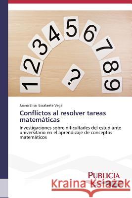 Conflictos al resolver tareas matemáticas Escalante Vega Juana Elisa 9783639557121 Publicia