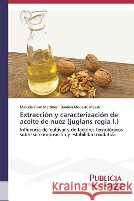 Extracción y caracterización de aceite de nuez (juglans regia l.) Martínez, Marcela Lilian 9783639557459 Publicia