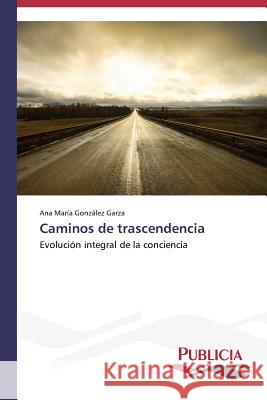 Caminos de trascendencia González Garza, Ana María 9783639557527