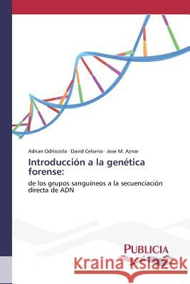 Introducción a la genética forense Odriozola, Adrian 9783639557749
