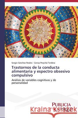 Trastornos de la conducta alimentaria y espectro obsesivo compulsivo Sánchez Reales, Sergio 9783639558111