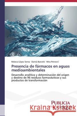 Presencia de fármacos en aguas medioambientales López Serna, Rebeca 9783639558159 Publicia