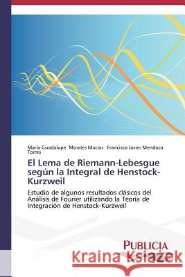 El Lema de Riemann-Lebesgue según la Integral de Henstock-Kurzweil Morales Macías, María Guadalupe 9783639558265