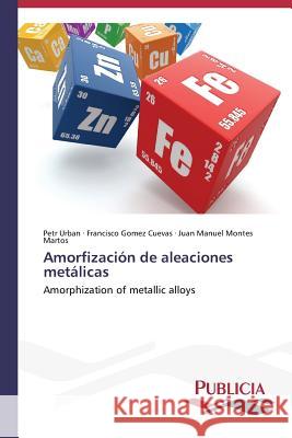 Amorfización de aleaciones metálicas Urban, Petr 9783639559026 Publicia