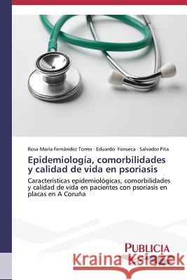 Epidemiología, comorbilidades y calidad de vida en psoriasis Fernández Torres, Rosa María 9783639559606