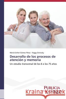 Desarrollo de los procesos de atención y memoria Gómez Pérez, María Esther 9783639559804