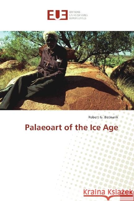 Palaeoart of the Ice Age Bednarik, Robert G. 9783639560084 Éditions universitaires européennes