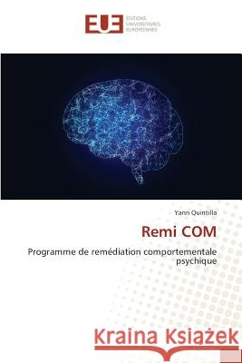 Remi COM : Programme de remédiation comportementale psychique Quintilla, Yann 9783639560374