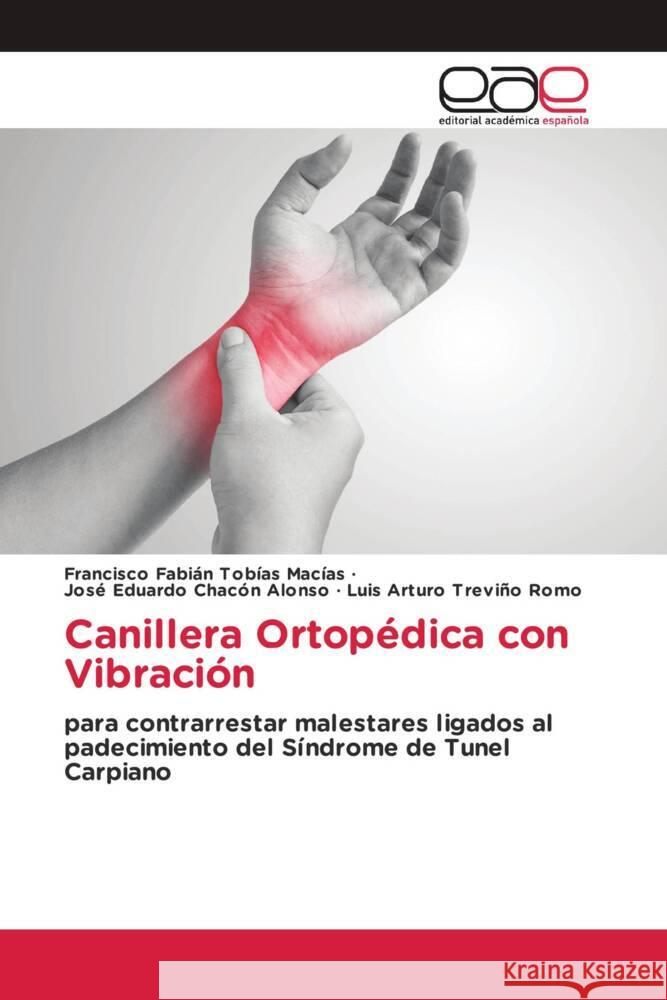 Canillera Ortopédica con Vibración Tobías Macías, Francisco Fabián, Chacón Alonso, José Eduardo, Treviño Romo, Luis Arturo 9783639602982