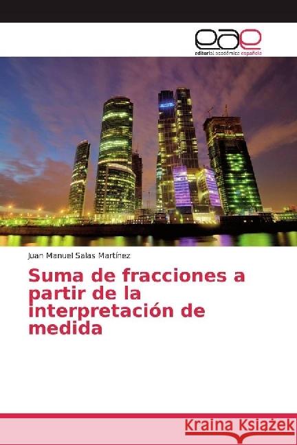 Suma de fracciones a partir de la interpretación de medida Salas Martínez, Juan Manuel 9783639603828