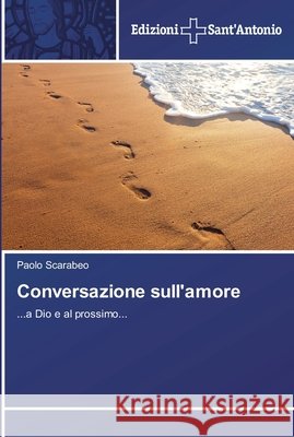 Conversazione sull'amore Scarabeo, Paolo 9783639606041