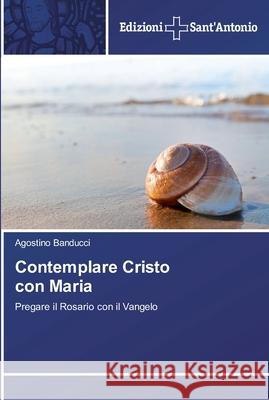 Contemplare Cristo con Maria Agostino Banducci 9783639606201