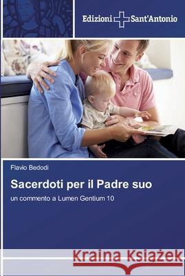 Sacerdoti per il Padre suo Bedodi, Flavio 9783639606294