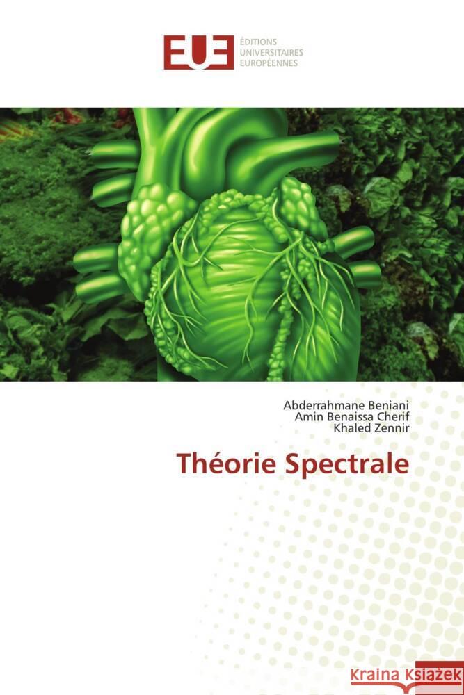 Théorie Spectrale BENIANI, Abderrahmane, Benaissa Cherif, Amin, Zennir, Khaled 9783639606652 Éditions universitaires européennes