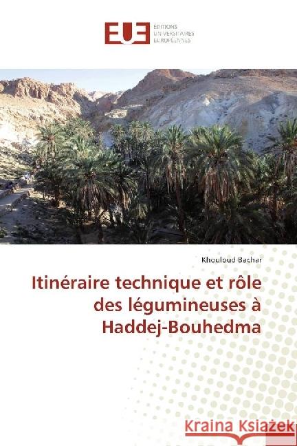 Itinéraire technique et rôle des légumineuses à Haddej-Bouhedma Bachar, Khouloud 9783639608212