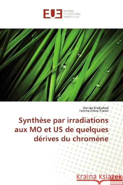 Synthèse par irradiations aux MO et US de quelques dérives du chromène Medjahed, Ourida; Zradni, Fatima-Zohra 9783639608854 Éditions universitaires européennes