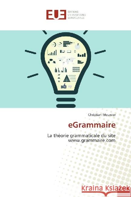 eGrammaire : La théorie grammaticale du site www.grammaire.com Meunier, Christian 9783639608892