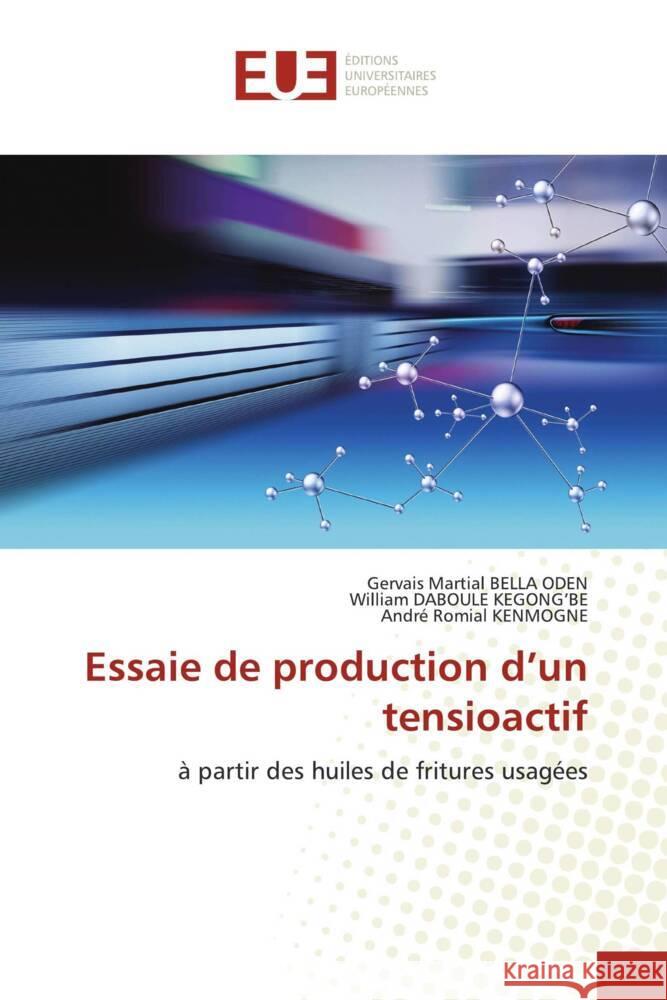 Essaie de production d'un tensioactif Bella Oden, Gervais Martial, DABOULE KEGONG'BE, William, KENMOGNE, André Romial 9783639609691 Éditions universitaires européennes