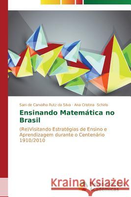 Ensinando Matemática no Brasil de Carvalho Rutz Da Silva Sani 9783639610161 Novas Edicoes Academicas